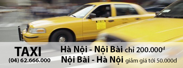 Taxi Noi Bai giá rẻ chuyên tuyến chỉ 200.000đ